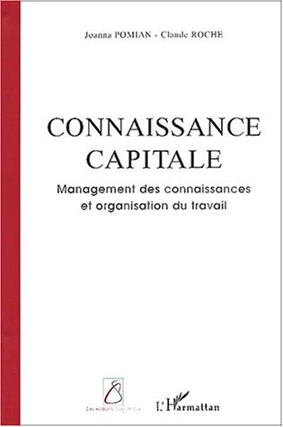 Connaissance capitale : management des connaissances et organisation du travail