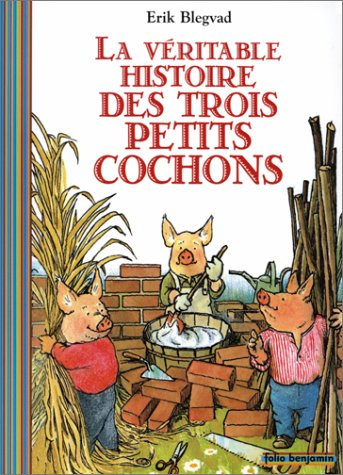 La véritable histoire des trois petits cochons