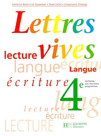 Lettres vives, 4e : lecture, langue, écriture : livre de l'élève