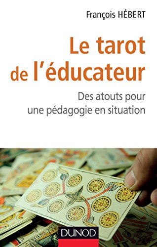 Le tarot de l'éducateur : des atouts pour une pédagogie en situation
