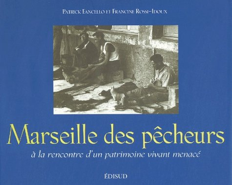 Marseille des pêcheurs : à la rencontre d'un patrimoine vivant menacé