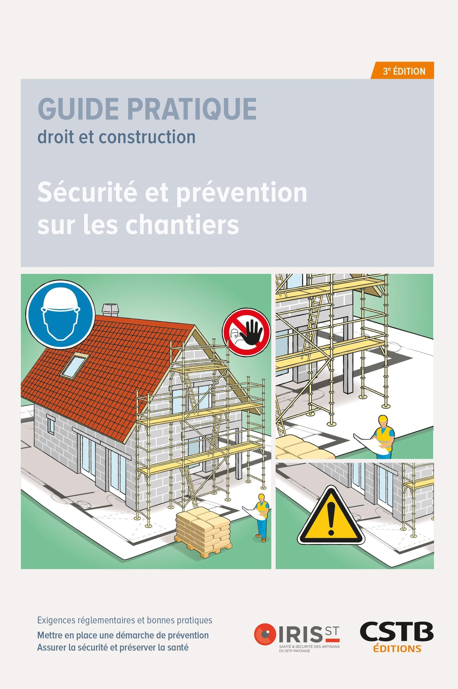 Sécurité et prévention sur les chantiers : exigences réglementaires et bonnes pratiques : mettre en 