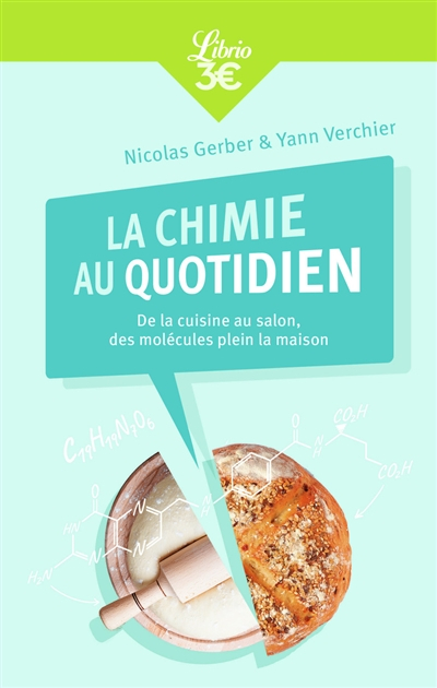 La chimie au quotidien : de la cuisine au salon, des molécules plein la maison