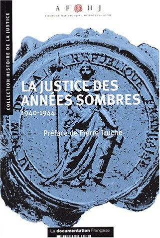 La justice des années sombres : 1940-1944