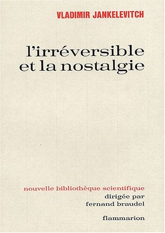 l'irréversible et la nostalgie