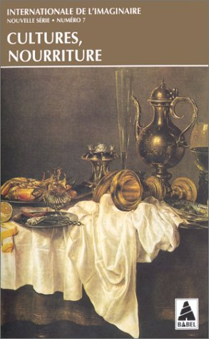 Internationale de l'imaginaire, nouvelle série, n° 7. Cultures, nourriture