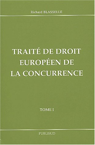 Traité de droit européen de la concurrence. Vol. 1
