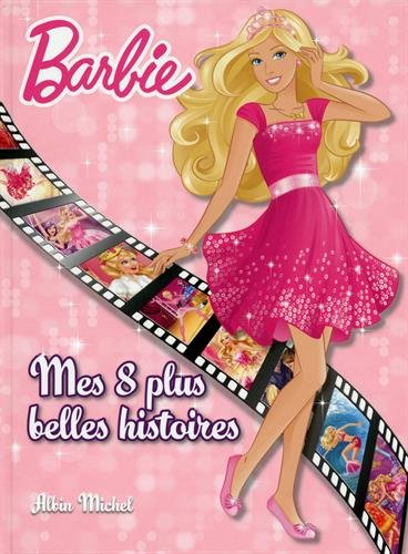 Barbie : mes 8 plus belles histoires