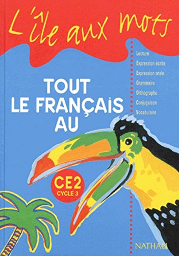 Tout le français au CE2 cycle 3 : livre de l'élève