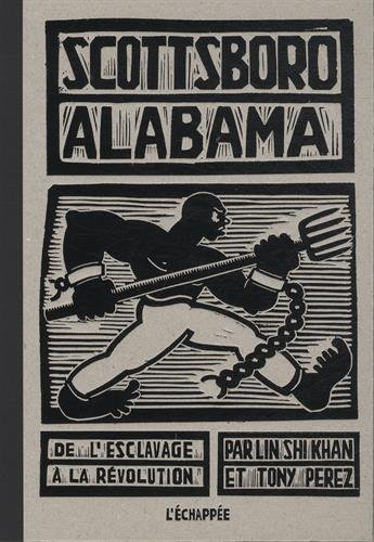 Scottsboro Alabama : de l'esclavage à la révolution
