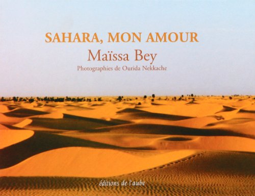 sahara, mon amour : précédé de terre inachevée jusqu'à la perfection