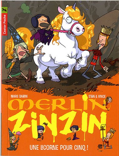 Merlin Zinzin. Vol. 6. Une licorne pour cinq !