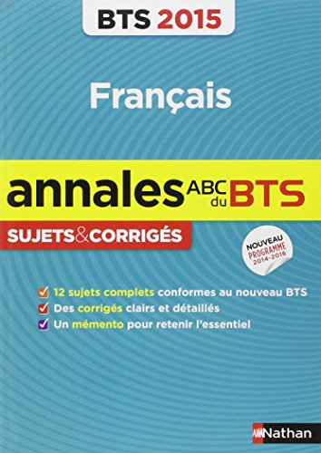 Français BTS : sujets & corrigés : nouveau programme