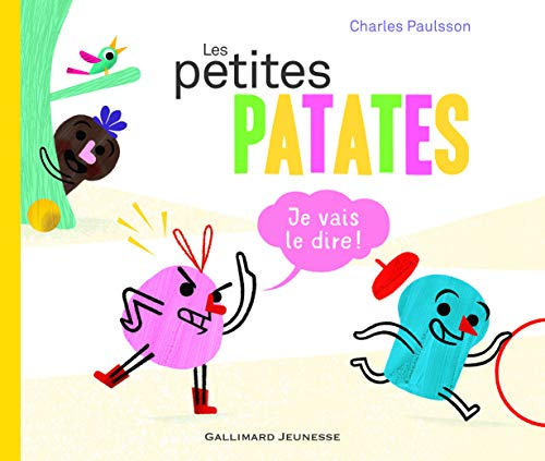 Les Petites Patates. Vol. 1. Je vais le dire !