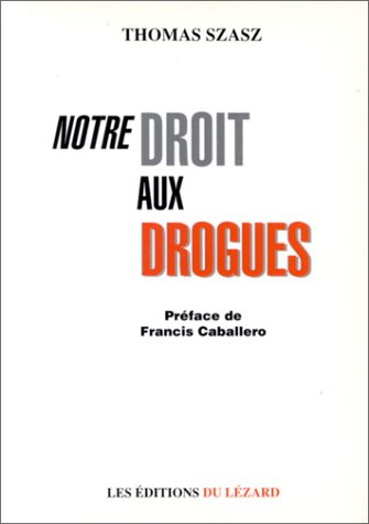 Notre droit aux drogues