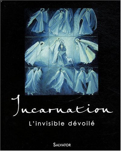 Incarnation : l'invisible dévoilé