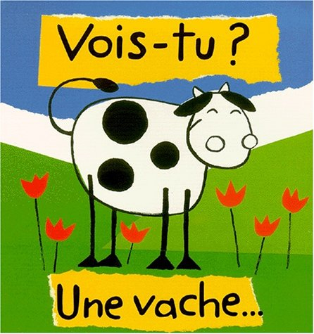 Vois-tu ? Une vache...