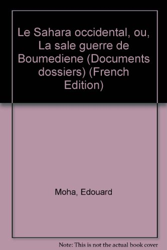 Le Sahara occidental : la sale guerre de Boumediene