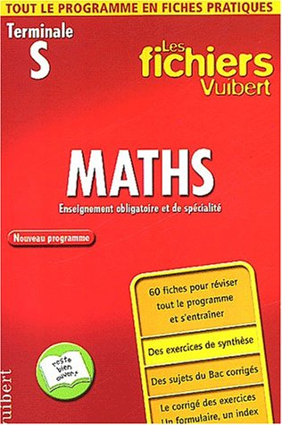 Maths terminale S : enseignement obligatoire et de spécialité, nouveau programme : 60 fiches pour ré