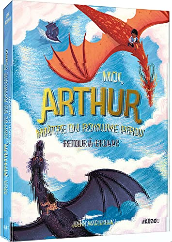 Moi, Arthur, maître du royaume perdu. Vol. 2. Retour à Groaar
