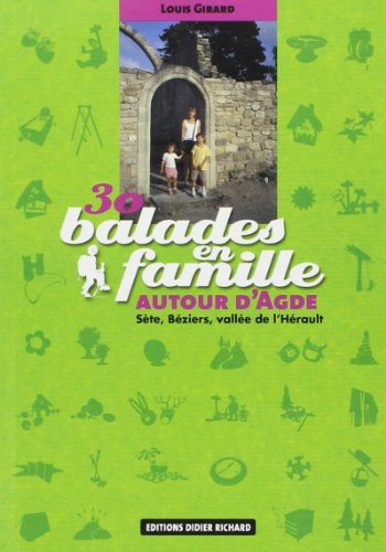 30 balades en famille autour d'Agde : Sète, Béziers, vallée de l'Hérault