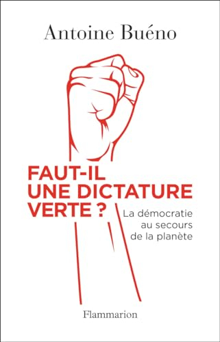 Faut-il une dictature verte ? : la démocratie au secours de la planète