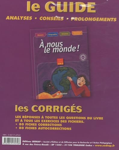 A nous le monde ! CM2, cycle 3, 3ème année : le guide, analyses, conseils, prolongements : les corri