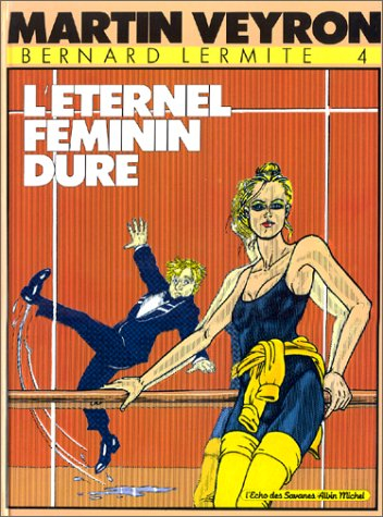 Bernard Lermite. Vol. 4. L'Eternel féminin dure