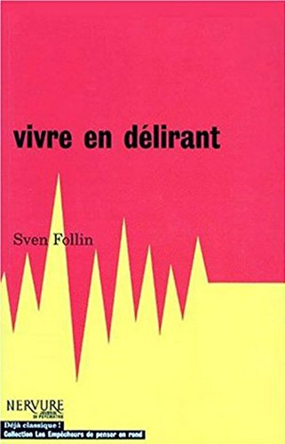 Vivre en délirant