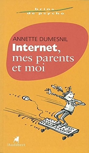 Internet, mes parents et moi