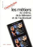 les métiers du cinéma, de la télévision et de l'audiovisuel