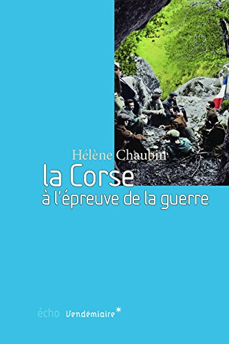 La Corse à l'épreuve de la guerre : 1939-1943