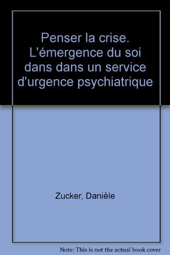Penser la crise : l'émergence du soi dans un service d'urgence psychiatrique