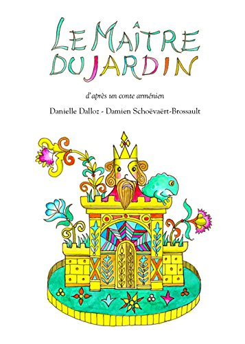 Le maître du jardin : d'après un conte arménien
