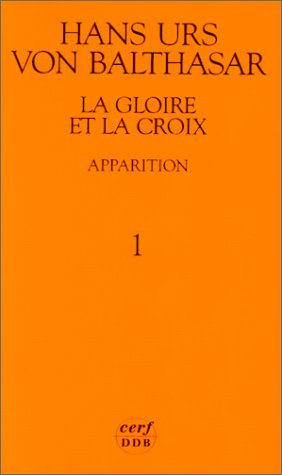 la gloire et la croix, tome 1 : les aspects esthétiques de la révélation