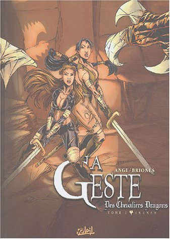 La geste des chevaliers dragons. Vol. 2. Akanah