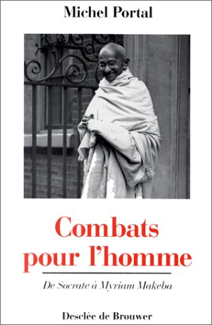 Combats pour l'homme : de Socrate à Myriam Makeba