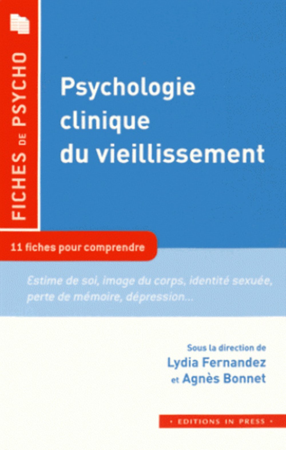 Psychologie clinique du vieillissement : 11 fiches pour comprendre le concept : estime de soi, image