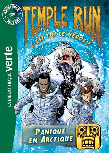 Temple run : c'est toi le héros !. Vol. 3. Panique en arctique