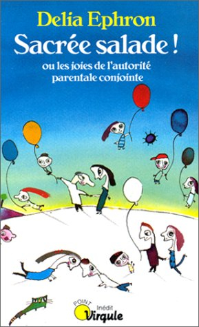 Sacrée salade ! ou les Joies de l'autorité parentale conjointe