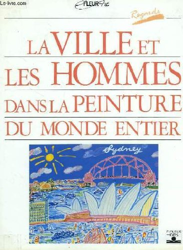 La Ville et les hommes dans la peinture du monde entier