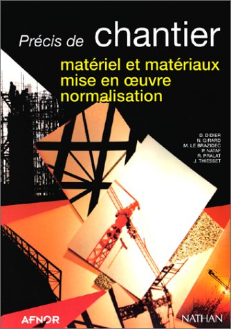 précis de chantier : matériel et matériaux, mise en oeuvre, normalisation