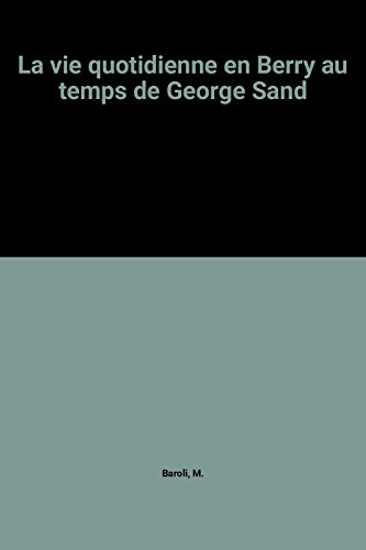 La Vie quotidienne en Berry au temps de George Sand