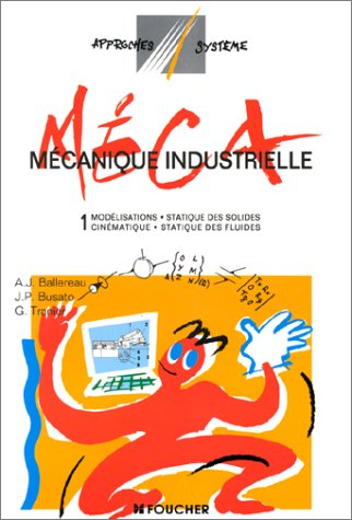 MECANIQUE INDUSTRIELLE T01 (Ancienne édition)