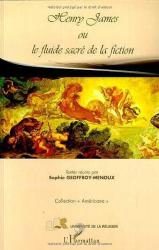 Henry James ou Le fluide sacré de la fiction