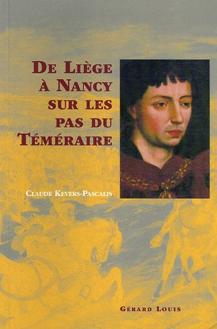 De Liège à Nancy, sur les pas du Téméraire