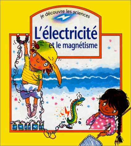 L'électricité et le magnétisme