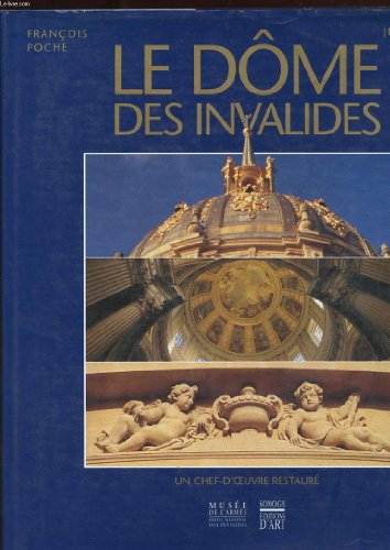 Un dôme d'éternité : la restauration du dôme des Invalides