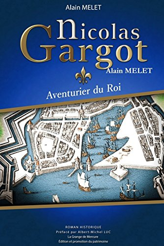 Nicolas Gargot : Aventurier du Roi