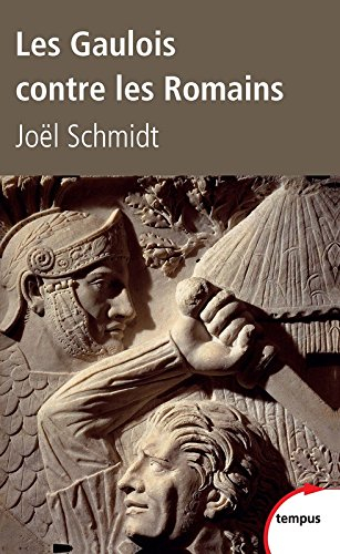 Les Gaulois contre les Romains : la guerre de mille ans